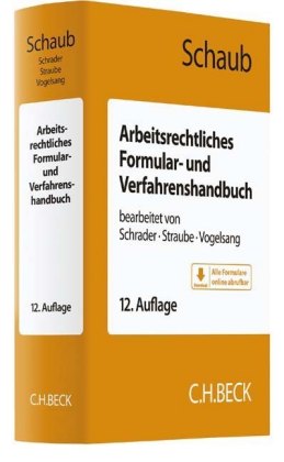 Arbeitsrechtliches Formular- und Verfahrenshandbuch, 10., neu bearb. Aufl., m. DVD-ROM. Von Günter Schaub
