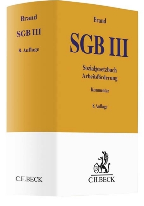SGB III, Sozialgesetzbuch Arbeitsförderung, Kommentar.Hrsg. v. Jürgen Brand