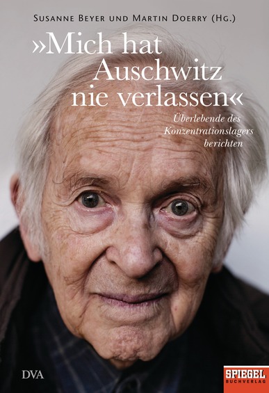 "Mich hat Auschwitz nie verlassen". Hrsg. v. Susanne Beyer und Martin Doerry
