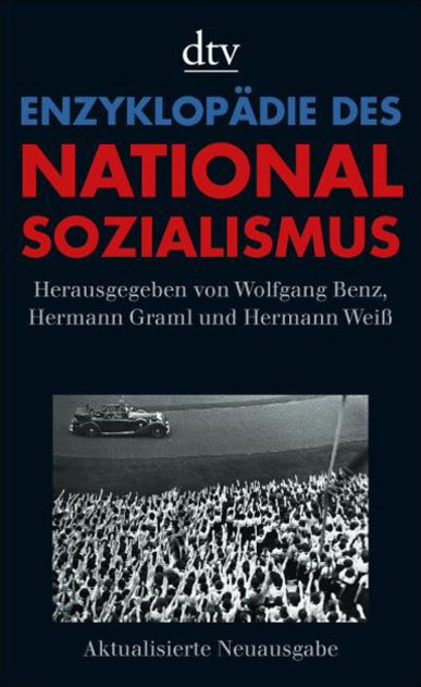 Enzyklopädie des Nationalsozialismus. Hrsg. v. Wolfgang Benz, Hermann Graml u. Hermann Weiß