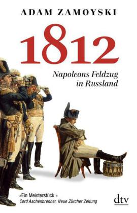 1812 - Napoleons Feldzug in Russland von Adam Zamoyski