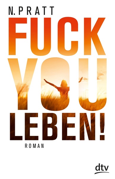 Fuck you Leben! Von Non Pratt
