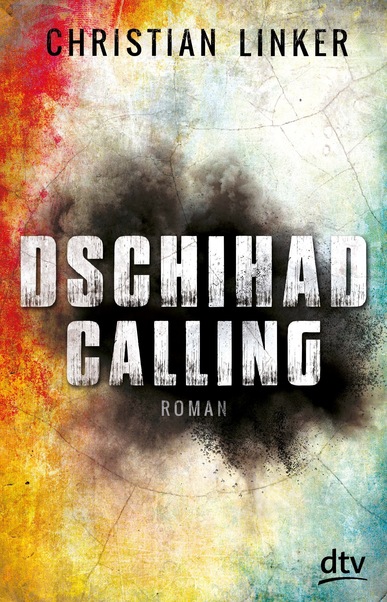Dschihad Calling. Von Christian Linker
