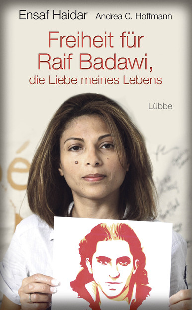 Freiheit für Raif Badawi, die Liebe meines Lebens. Von Ensaf Haidar