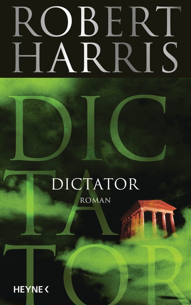 Dictator. Von Robert Harris