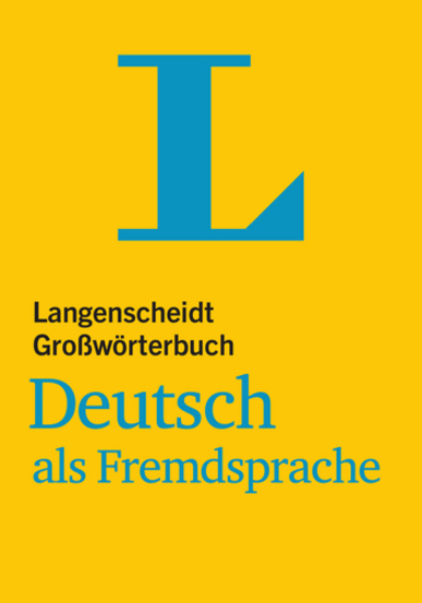 Langenscheidt Großwörterbuch Deutsch als Fremdsprache. Hrsg. v. Dieter Götz