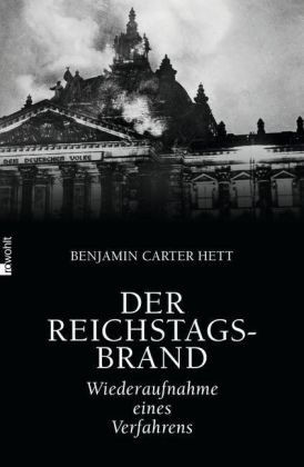 Der Reichstagsbrand. Wiederaufnahme eines Verfahrens. Von Benjam