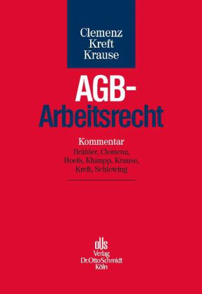 AGB Arbeitsrecht, Kommentar. Hrsg. v. Susanne Clemenz, Burghart Kreft u. Rüdiger Krause