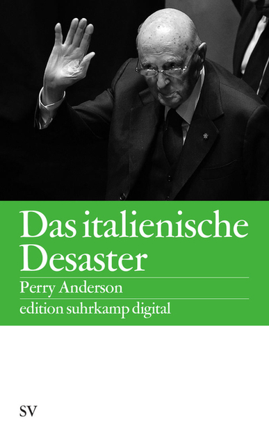Das italienische Desaster. Von Perry Anderson