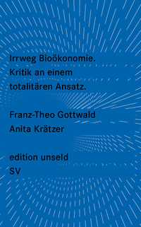 Irrweg Bioökonomie von Franz-Theo Gottwald und Anita Krätzer