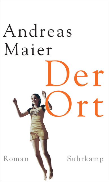 Der Ort. Von Andreas Maier