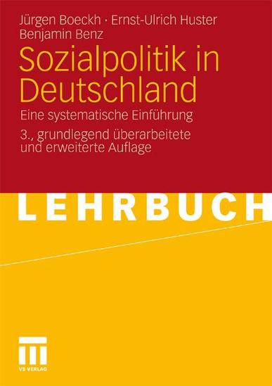 Sozialpolitik in Deutschland. Eine systematische Einführung. Von Jürgen Boeckh, Ernst-Ulrich Huster und Benjamin Benz