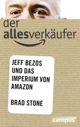 Amazon - Hinter den Kulissen des Netzgiganten von Brad Stone