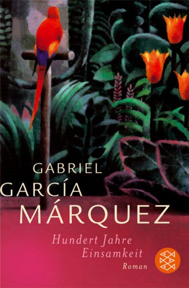 Hundert Jahre Einsamkeit. Von Gabriel García Márquez