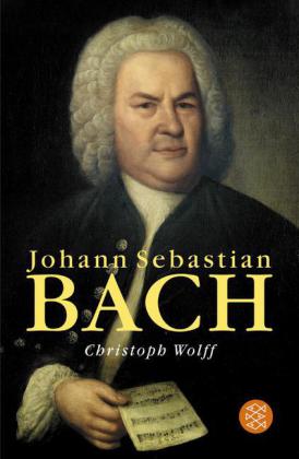 Johann Sebastian Bach von Christoph Wolff