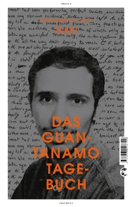 Die Guantanamo-Tagebücher. Von Mohamedou Old Slahi