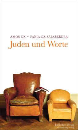 Juden und Worte von Amos Oz und Fania Oz-Salzberger