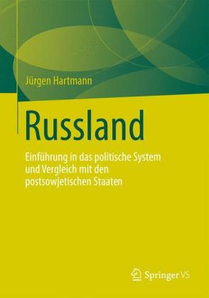 Russland. Einführung in das politische System und Vergleich mit den postsowjetischen Staaten. Von Jürgen Hartmann