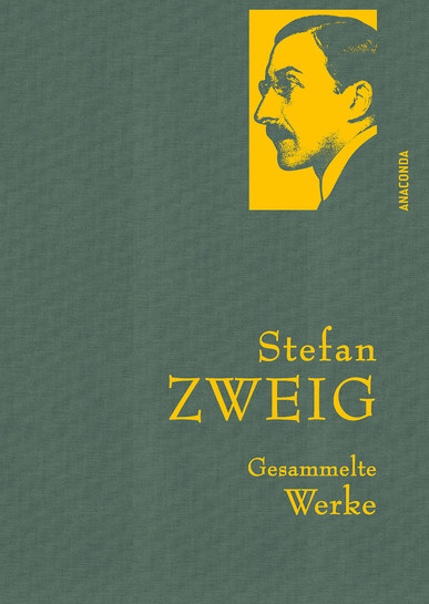Stefan Zweig - Gesammelte Werke. Von Stefan Zweig