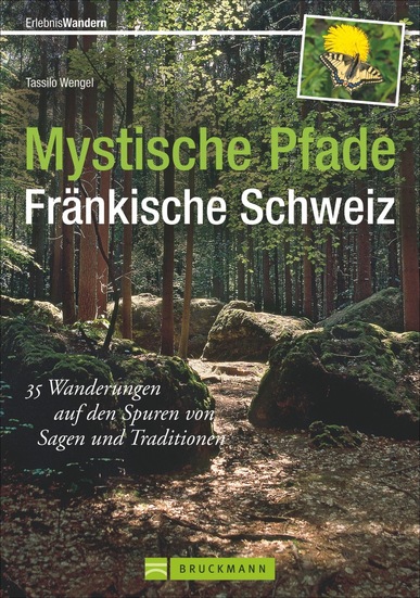 Mystische Pfade Fränkische Schweiz. Von Tassilo Wengel
