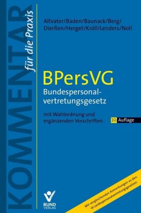 BPersVG - Bundespersonalvertretungsgesetz, Kommentar. Von Lothar Altvater u.a.