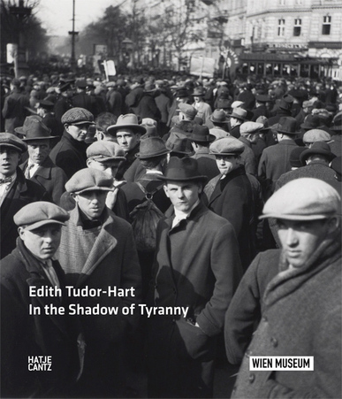 Edith Tudor-Hart. In the Shadow of Tyranny. English Edition