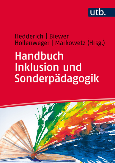 Handbuch Inklusion und Sonderpädagogik. Hrsg. v.  Ingeborg Hedderich, Gottfried Biewer, Judith Hollenweger u. Reinhard Markowetz