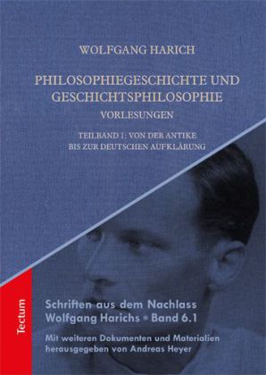 Philosophiegeschichte und Geschichtsphilosophie - Vorlesungen Teilbd 1 Von Wolfgang Harich
