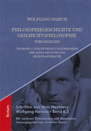 Philosophiegeschichte und Geschichtsphilosophie - Vorlesungen, Teilbd.2  Von Wolfgang Harich