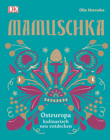 Mamuschka. Osteuropa kulinarisch neu entdecken. Von Olia Hercules