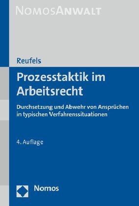 Prozesstaktik im Arbeitsrecht. 3. Aufl. 2015. Von Martin Reufels