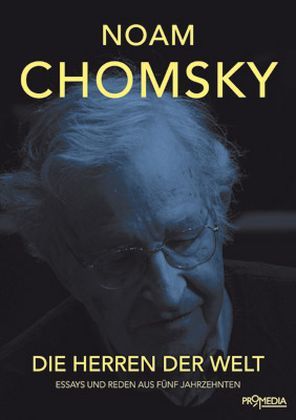 Die Herren der Welt. Essays und Reden aus fünf Jahrzehnten. Von Noam Chomsky