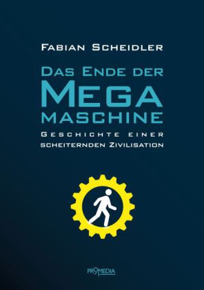 Das Ende der Megamaschine. Von Fabian Scheidler