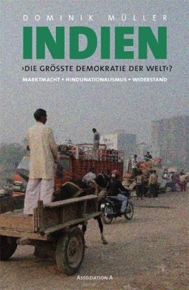 Indien. Die größte Demokratie der Welt? von Dominik Müller