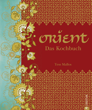 Orient. Das Kochbuch. Von Tess Mallos