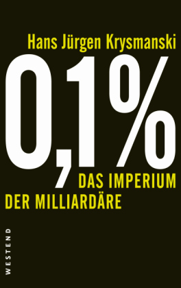 0,1% Das Imperium der Milliardäre. Von Hans Jürgen Krysmanski