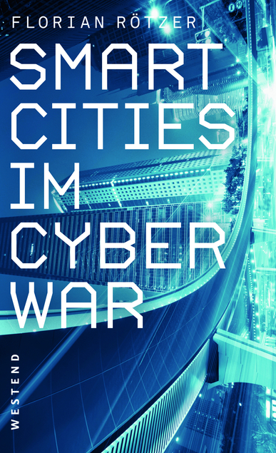 Smart Cities im Cyberwar. Von Florian Rötzer