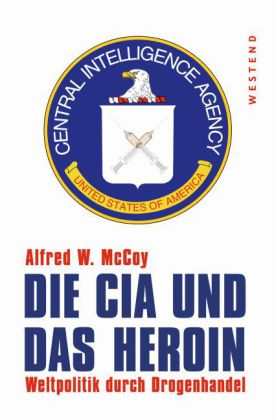 Die CIA und das Heroin von Alfred W. McCoy
