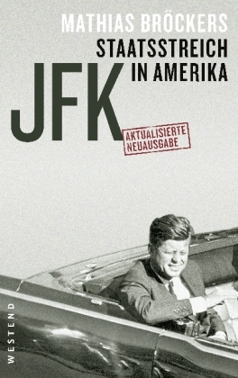 JFK - Staatsstreich in Amerika von Matthias Bröckers