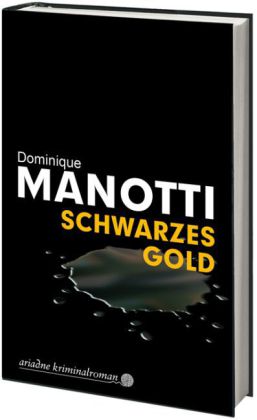 Schwarzes Gold. Von Dominque Manotti