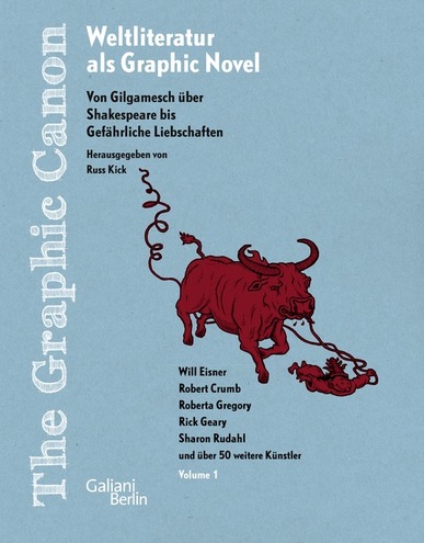 The Graphic Canon, Tl.1. Weltliteratur als Graphic Novel - Von Gilgamesch über Shakespeare bis Gefährliches Liebschaften. Hrsg. v. Russ Kick