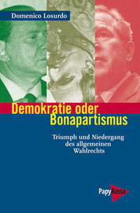 Demokratie oder Bonapartismus  Von Domenico Losurdo