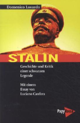 Stalin. Geschichte und Kritik einer schwarzen Legende. Von Domenico Losurdo