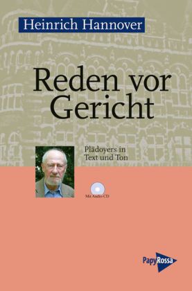 Reden vor Gericht. Plädoyers in Text und Ton. mit Audio CD von Heinrich Hannover