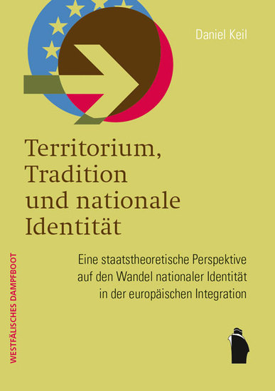 Territorium, Tradition und nationale Identität. Von Daniel Keil