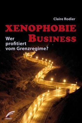 Xenophobie Business. Von Claire Rodier