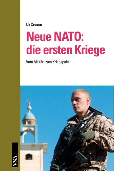 Neue NATO: die ersten Kriege. Vom Militär- zum Kriegspakt. Von Uli Cremer
