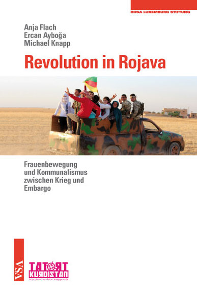 Revolution in Rojava. Von Anja Flach, Ercan Ayboga und Michael Knapp