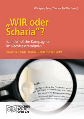 "Wir oder Scharia"? Htsg. Wolfgang Benz u. Thomas Pfeiffer 