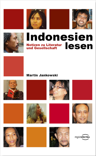 Indonesien lesen. Notizen zu Literatur und Gesellschaft. Von Martin Jankowski